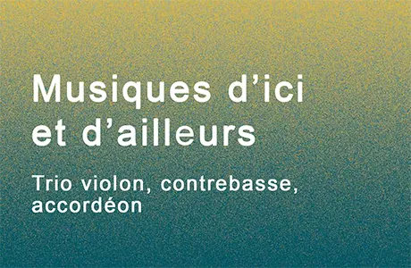 Concert - L'Heure exquise "Trio violon, contrebasse, accordéon"- Opéra Hors les murs_Toulon