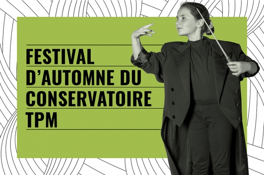 Festival d'automne 2020 du Conservatoire TPM